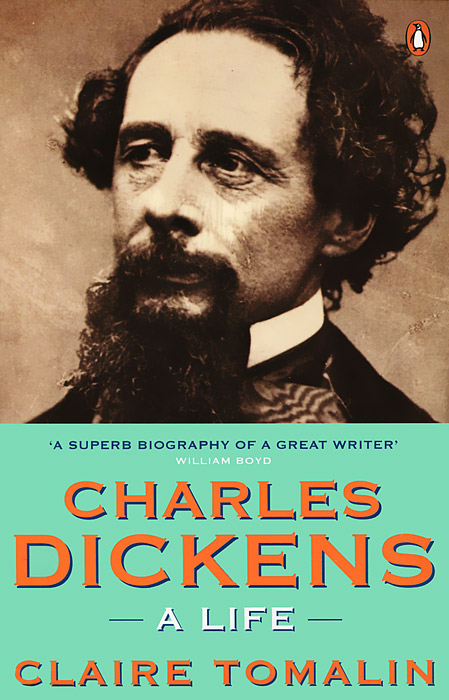 Claire Tomalin - «Charles Dickens: A Life»