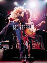 Neal Preston - «Led Zeppelin: The Neal Preston Collection»