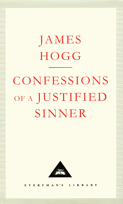 James Hogg - «Confessions of a Justified Sinner»