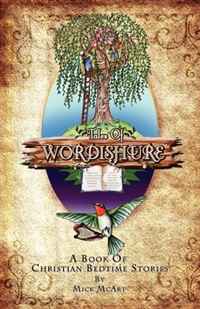 Tales of Wordishure: A Book Of Christian Bedtime Stories