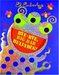 Ed Emberley - «Bye-Bye, Big Bad Bullybug!»