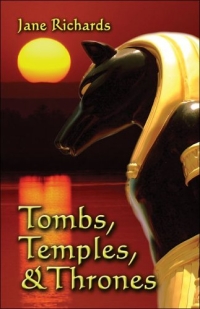Jane Richards - «Tombs, Temples, and Thrones»