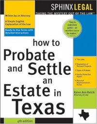 How To Probate and Settle An Estate In Texas (How to Probate and Settle An Estate in Texas)