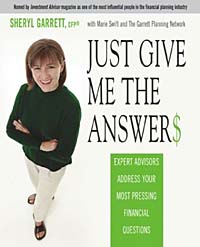 Sheryl Garrett, Marie Swift, The Garrett Planning Network - «Just Give Me the Answer$ : Expert Advisors Address Your Most Pressing Financial Questions»