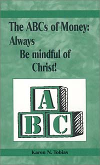 The ABCs of Money : Always Be Mindful of Christ!