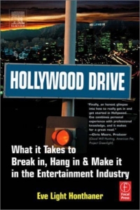 Eve Light Honthaner - «Hollywood Drive : What it Takes to Break in, Hang in & Make it in the Entertainment Industry»