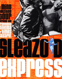 Sleazoid Express: A Mind-Twisting Tour Through the Grindhouse Cinema of Times Square