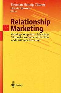Edited by Thorsten Hennig-Thurau, Ursula Hansen - «Relationship Marketing: Gaining Competitive Advantage Through Customer Satisfaction and Customer Retention»