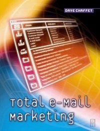 Chaffey - «Total e-mail marketing»