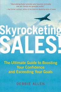 Skyrocketing Sales!: The Ultimate Guide to Boosting Your Confidence and Exceeding Your Goals