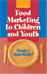 Institute of Medicine (U. S.), J. Michael McGinnis, Jennifer Appleton Gootman, Vivica I. Kraak - «Food Marketing to Children And Youth: Threat or Opportunity?»