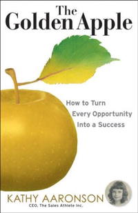 Kathy Aaronson - «The Golden Apple: How to Grow Opportunity and Harvest Success»