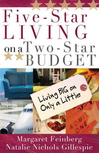 Margaret Feinberg, Natalie Nichols Gillespie - «Five-Star Living on a Two-Star Budget: Living Big on Only a Little»