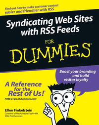 Syndicating Web Sites with RSS Feeds For Dummies A®