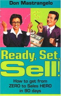 Ready, Set, SELL! How to get from ZERO to Sales HERO in 90 Days