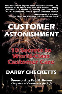 Customer Astonishment: 10 Secrets to World-Class Customer Care