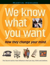Martin Howard - «We Know What You Want: How They Change Your Mind»