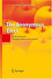 - «The Anonymous Elect: Market Research Through Online Access Panels»