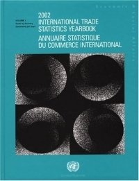  - «2002 International Trade Statistics Yearbook/Annuaire Statistique Du Commerce International (International Trade Statistics Yearbook/Annuaire Statistique Du Commerce International)»