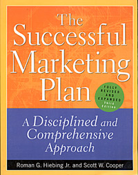 The Successful Marketing Plan. A Disciplined and Comprehensive Approach
