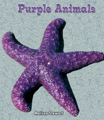 Melissa Stewart - «Purple Animals (All about a Rainbow of Animals)»