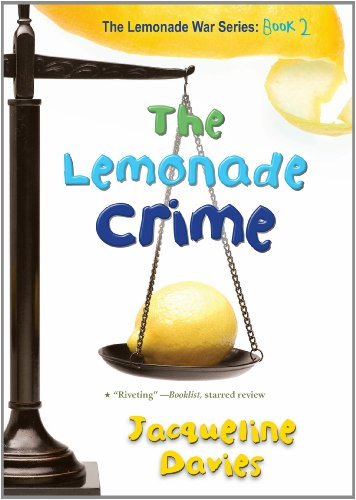 Jacqueline Davies - «The Lemonade Crime (The Lemonade War Series)»