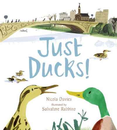 Nicola Davies - «Just Ducks!»