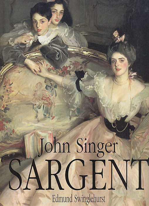 Edmund Swinglehurst - «John Singer Sargent»