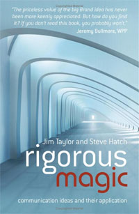 Steve Hatch, Jim Taylor - «Rigorous Magic: Communication Ideas and their Application»