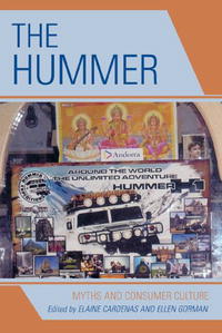 Elaine Cardenas - «The Hummer: Myths and Consumer Culture»