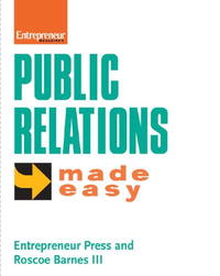 Entrepreneur Press, Roscoe Barnes - «Public Relations Made Easy»