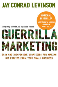 Jay Conrad Levinson - «Guerrilla Marketing, 4th edition: Easy and Inexpensive Strategies for Making Big Profits from Your SmallBusiness»