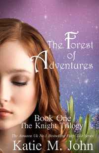 The Forest of Adventures: Book One of The Knight Trilogy (Volume 1)