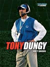 Matt Doeden - «Tony Dungy (Sports Heroes and Legends)»