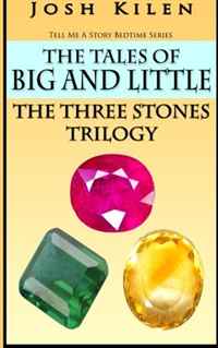 The Tales of Big and Little - The Three Stones Trilogy