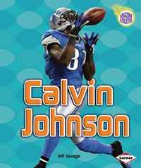 Jeff Savage - «Calvin Johnson (Amazing Athletes)»