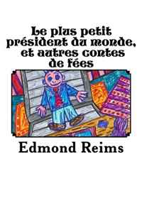 Le plus petit president du monde, et autres contes de fees (French Edition)