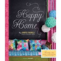 Happy Home: Twenty-One Sewing and Craft Projects to Pretty Up Your Home
