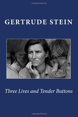 Gertrude Stein - «Three Lives and Tender Buttons»