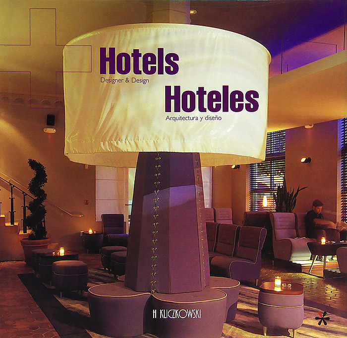 Hoteles: Arquitectura y Diseno / Hotels: Designer and Design
