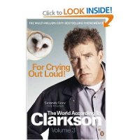 The World According to Clarkson: Volume 3: For crying out loud!