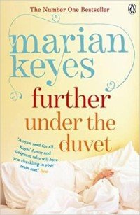 Marian Keyes - «Further Under the Duvet»
