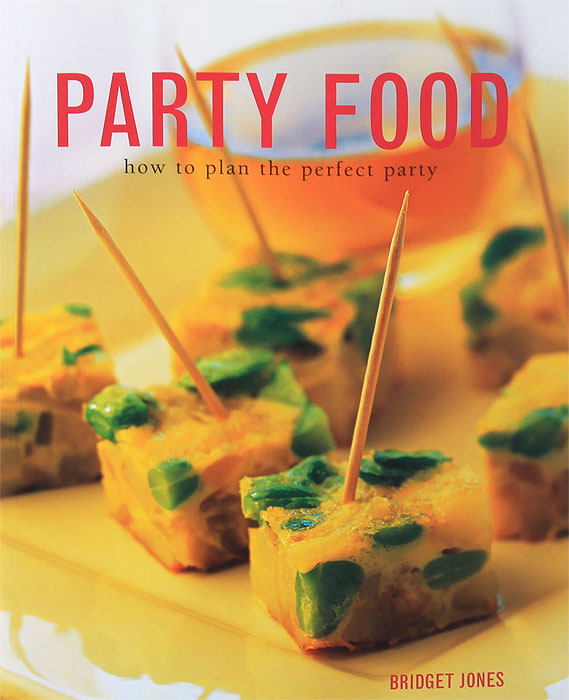 Bridget Jones - «Party Food: How to Plan the Perfect Party»