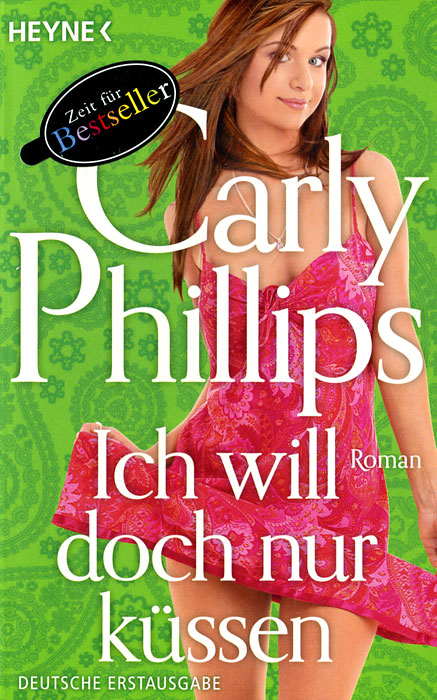 Carly Phillips - «Ich will doch nur kussen»