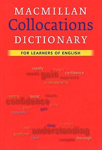 - «Macmillan Collocations Dictionary for Learners of English»