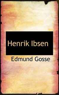 Edmund Gosse - «Henrik Ibsen»