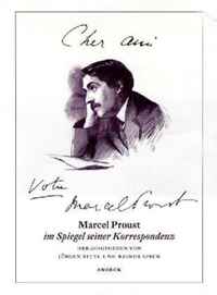 Cher Ami - Votre Marcel Proust: Marcel Proust in the Mirror of His Correspondence (French and German Edition)