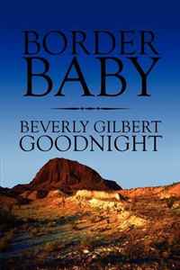 Beverly Gilbert Goodnight - «Border Baby»