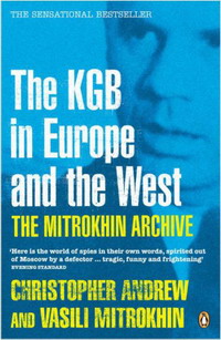 Christopher Andrew and Vasili Mitrokhin - «The Mitrokhin Archive: The KGB in Europe and the West»