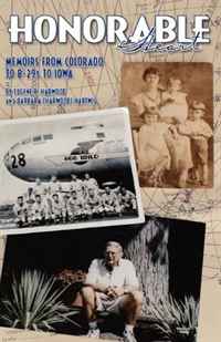 Eugene R Harwood, Barbara Hartwig (Harwood) - «Honorable Heart: Memoirs from Colorado to B-29s to Iowa»